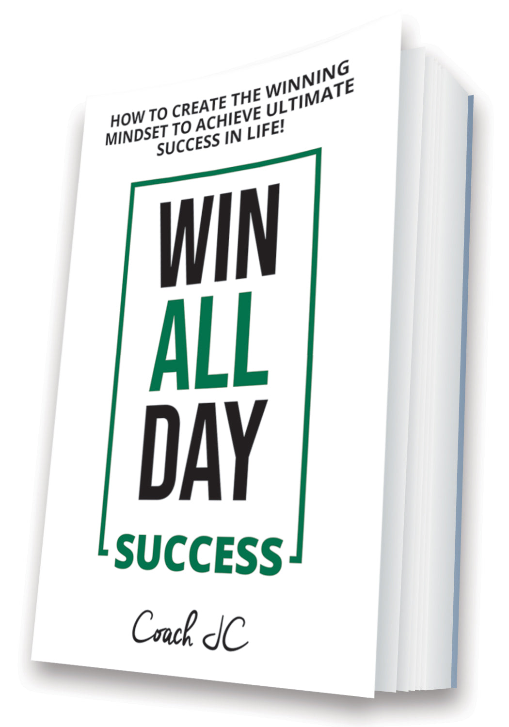 WIN ALL DAY SUCCESS - HOW TO CREATE THE WINNING MINDSET TO ACHIEVE ULT ...
