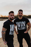 WIN ALL DAY - Unisex T-Shirt